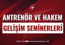 Antrenör ve Hakem Gelişim Seminerleri