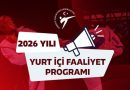 2026 Yılı Yurt İçi Faaliyet Programı Yayınlandı